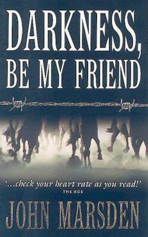 Darkness Be My Friend Tomorrow Book 4