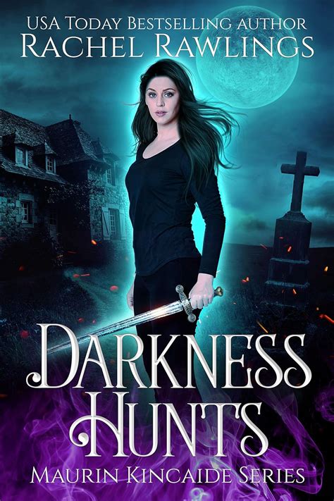Darkness Hunts A Maurin Kincaide Novel The Maurin Kincaide Series Volume 6 PDF