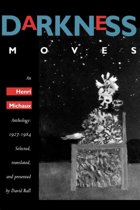 Darkness Moves An Henri Michaux Anthology, 1927-1984 Kindle Editon