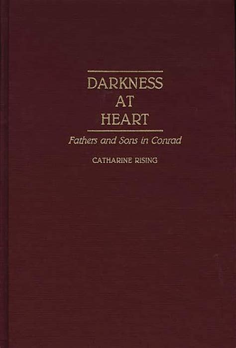 Darkness at Heart Fathers and Sons in Conrad Doc