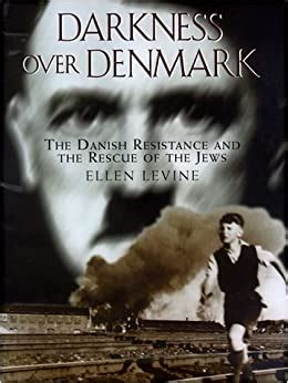 Darkness over Denmark The Danish resistance and the rescue of the Jews Doc