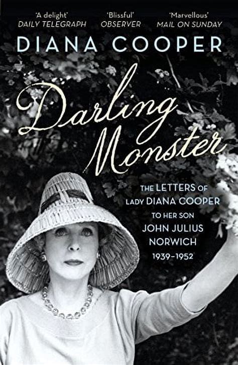 Darling Monster The Letters of Lady Diana Cooper to Son John Julius Norwich 1939-1952 Reader