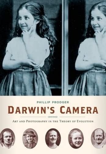 Darwin s Camera Art and Photography in the Theory of Evolution