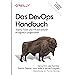 Das DevOps-Handbuch Teams Tools und Infrastrukturen erfolgreich umgestalten Animals German Edition PDF