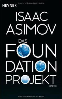 Das Foundation Projekt Roman Roboter und Foundation-der Zyklus 10 German Edition PDF