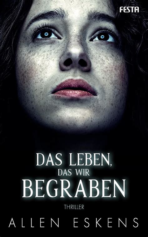 Das Leben das wir begraben Thriller German Edition Doc