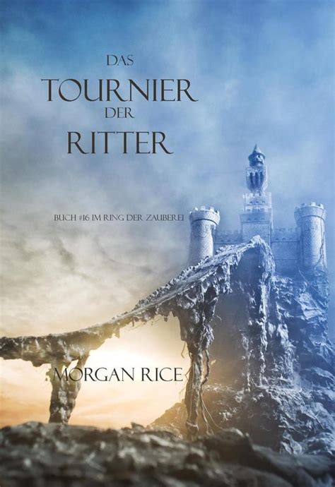 Das Tournier Der Ritter Buch 16 Im Ring Der Zauberei German Edition Reader