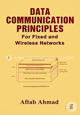 Data Communication Principles For Fixed and Wireless Networks 1st Edition Kindle Editon