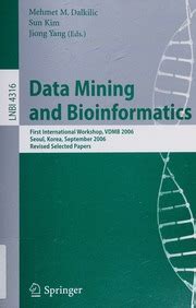 Data Mining and Bioinformatics First International Workshop, VDMB 2006, Seoul, Korea, September 11, Reader