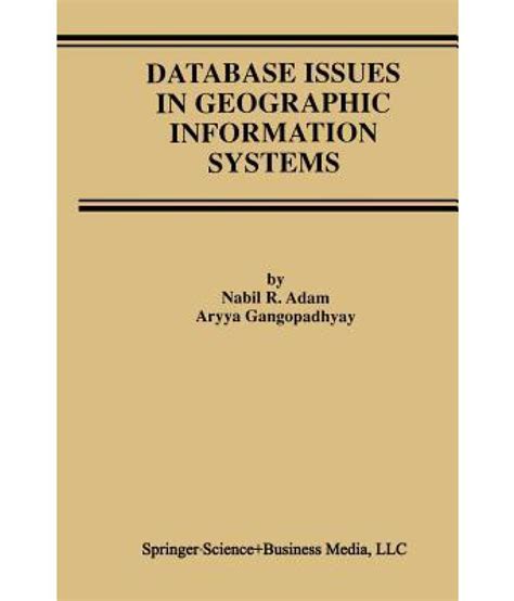 Database Issues in Geographic Information Systems Softcover Reprint of the Original 1st Edition 1997 Doc