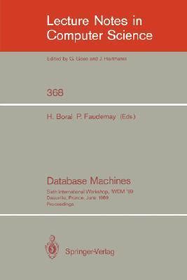 Database Machines Sixth International Workshop, IWDM 89, Deauville, France, June 19-21, 1989. Proce Doc