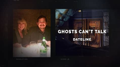 Dateline: Ghosts Can't Talk: The 4 Unbelievable Truths About Afterlife Communication