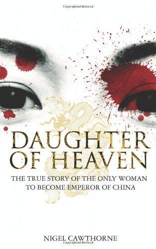 Daughter of Heaven: The True Story of The Only Woman to Become Emperor of China Kindle Editon