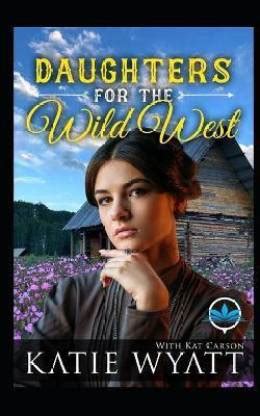 Daughters For The Wild West 4 Book Series Kindle Editon