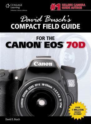 David Busch's Compact Field Guide for the Canon EOS 70D Epub