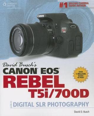 David Busch s Canon EOS Rebel T5i 700D Guide to Digital SLR Photography David Busch s Digital Photography Guides Epub