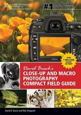 David Busch s Close-Up and Macro Photography Compact Field Guide PDF