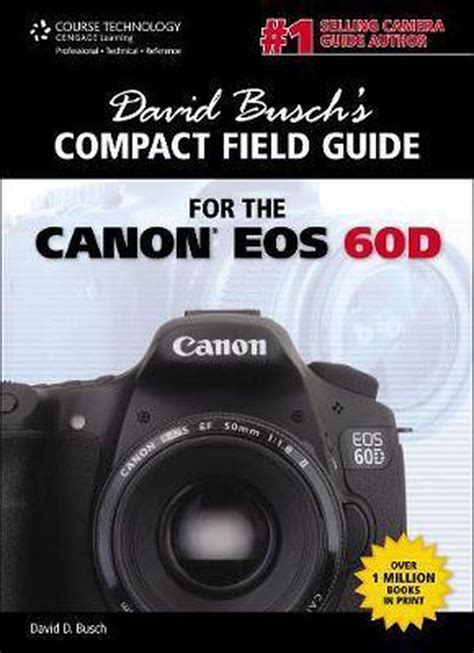 David Busch s Compact Field Guide for the Canon EOS 60D David Busch s Digital Photography Guides Kindle Editon