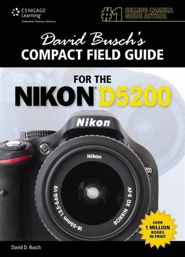 David Busch s Compact Field Guide for the Nikon D5200 David Busch s Digital Photography Guides Epub