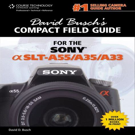 David Busch s Compact Field Guide for the Sony Alpha SLT-A55 A35 A33 David Busch s Digital Photography Guides Kindle Editon