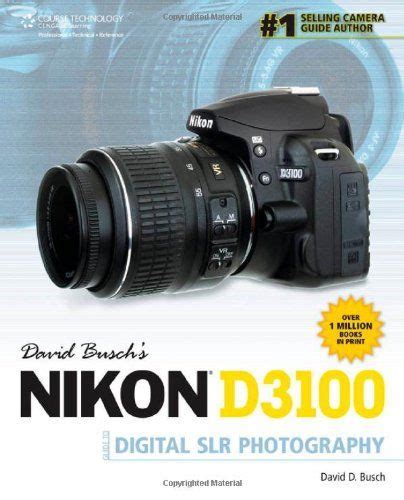 David Busch s Nikon D3100 Guide to Digital SLR Photography David Busch s Digital Photography Guides Reader