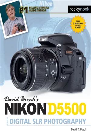 David Busch s Nikon D5500 Guide to Digital SLR Photography Epub