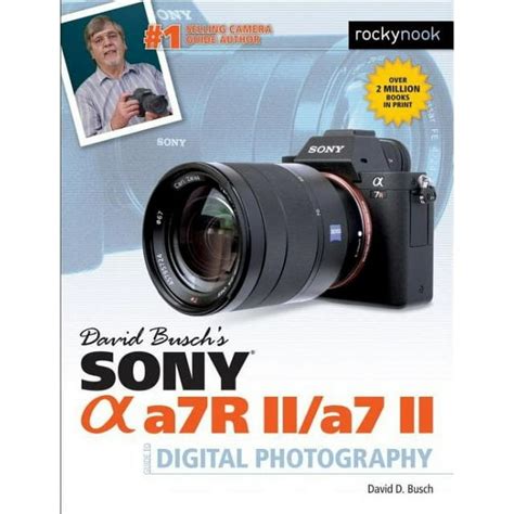 David Busch s Sony Alpha a7R II a7 II Guide to Digital Photography Kindle Editon