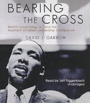 David Garrow Bearing the Cross: Uncovering the Truth About Martin Luther King Jr.