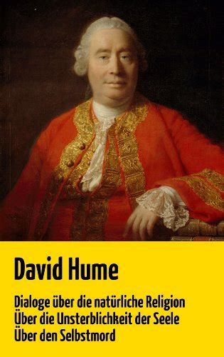 David Hume Dialoge über die natürliche Religion Über die Unsterblichkeit der Seele und Über den Selbstmord German Edition Epub