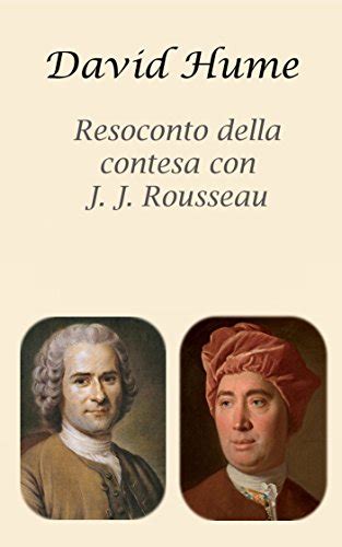 David Hume Resoconto della contesa con J J Rousseau Italian Edition Epub