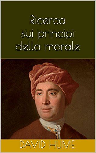 David Hume Ricerca sui principi della morale Italian Edition Doc