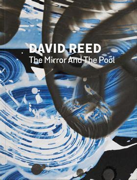 David Reed The Mirror and the Pool