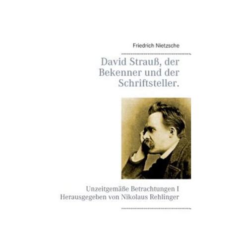 David Strau Der Bekenner Und Der Schriftsteller German Edition Doc