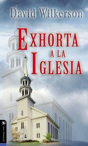 David Wilkerson exhorta a la iglesia Spanish Edition Kindle Editon
