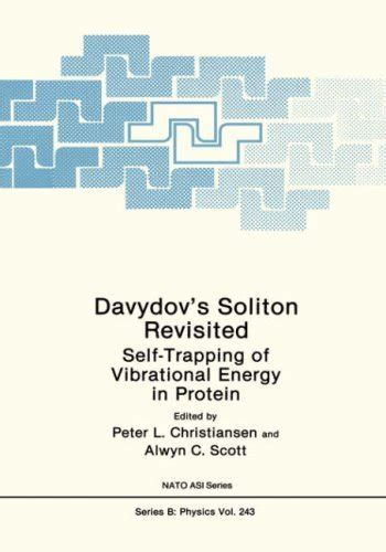 Davydov's Soliton Revisited Self-Trapping of Vibrational Energy in Protein 1st Edition Reader