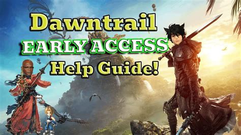 Dawntrail Early Access: A Comprehensive Guide