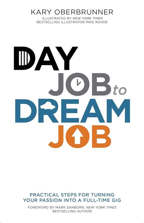 Day Job to Dream Job Practical Steps for Turning Your Passion into a Full-Time Gig PDF