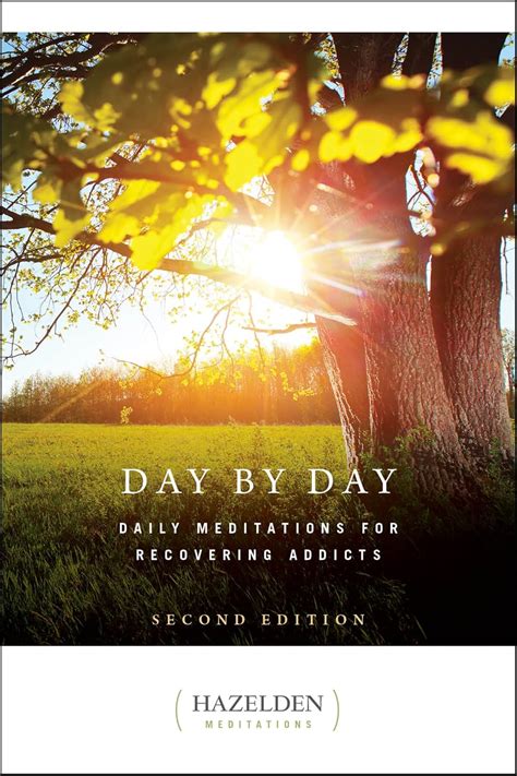 Day by Day Daily Meditations for Recovering Addicts Second Edition Hazelden Meditations Reader