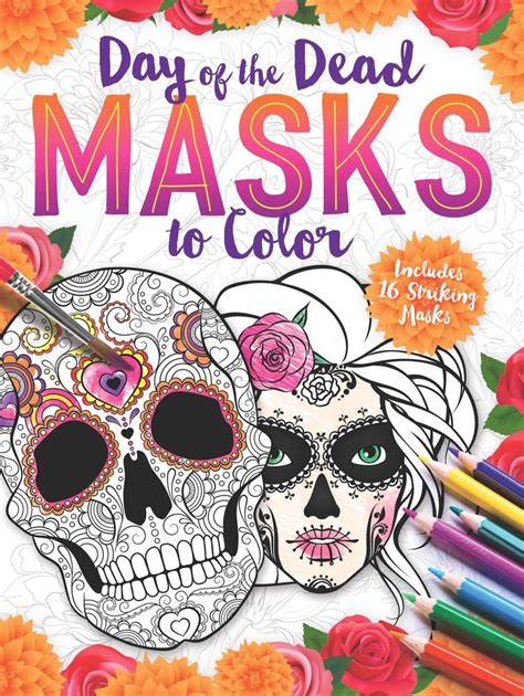 Day of the Dead Masks to Color Includes 16 Striking Masks PDF