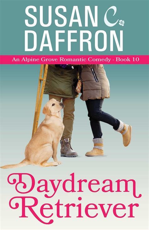 Daydream Retriever An Alpine Grove Romantic Comedy Volume 10 Doc