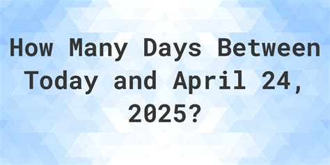 Days Since April 24: A Comprehensive Exploration