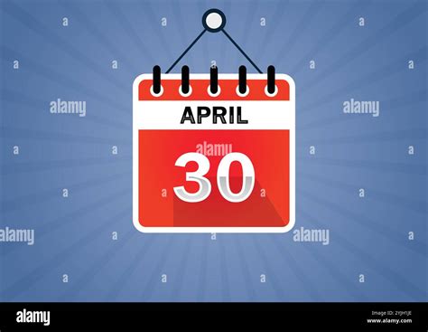 Days Till April 30th: A Comprehensive Guide to the Upcoming Month