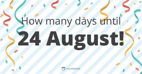 Days Until Aug 24: The Countdown Begins