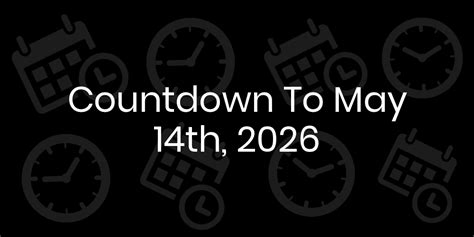 Days Until May 14th: The Countdown Begins