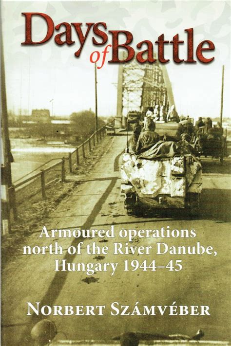 Days of Battle Armoured Operations North of the River Danube Epub