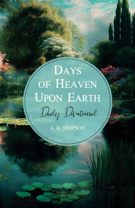 Days of Heaven Upon Earth A Year Book of Scripture Texts and Living Truths Classic Reprint PDF