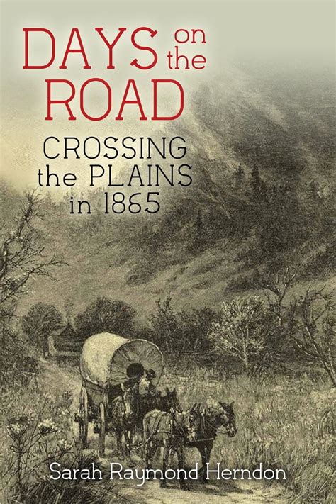 Days on the Road Crossing the Plains in 1865 ...... Kindle Editon