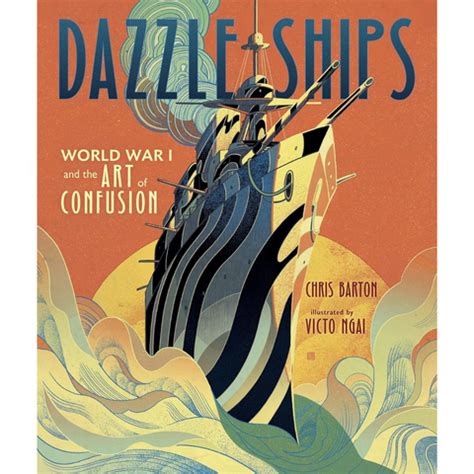 Dazzle Ships World War I and the Art of Confusion