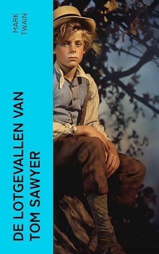 De Lotgevallen Van Tom Sawyer Dutch Edition