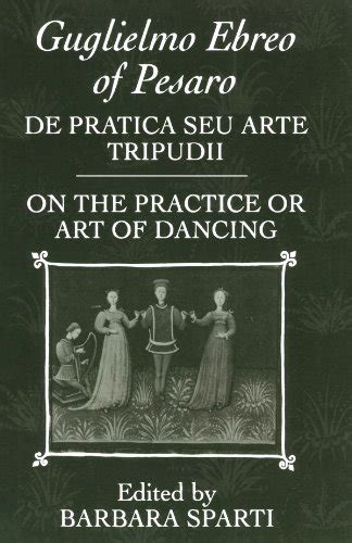 De Pratica Seu Arte Tripudii On the Practice or Art of Dancing  Kindle Editon